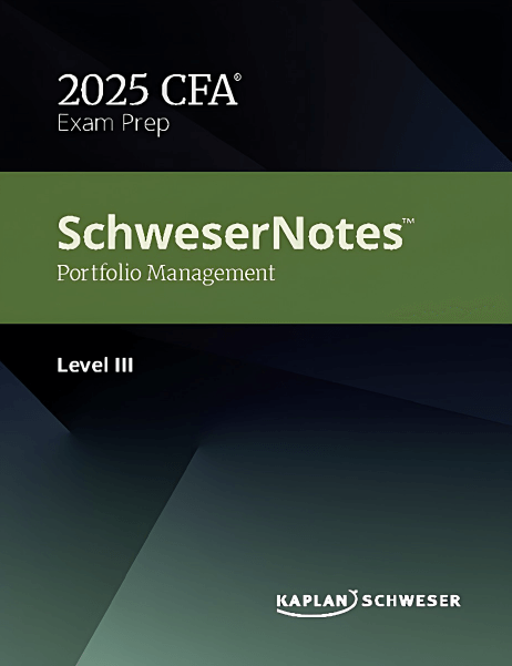 CFA Level 3 2025 Schweser Notes Portfolio Management CFA Level 3 2025 Schweser Notes Portfolio Management