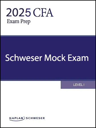 CFA 2025 Level 1 Mock Exams CFA 2025 Schweser Mock Exams Level 1