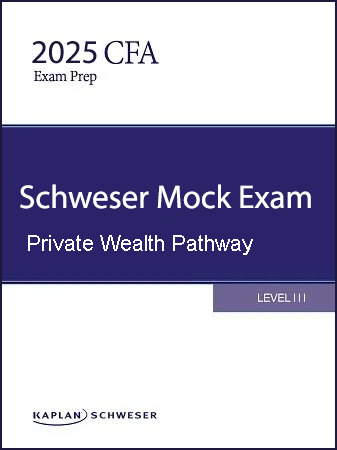scwheser_mock_level_3_private_wealth CFA 2025 Seviye 3 Schweser Deneme Sınavları Özel Varlık Yolu