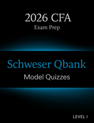 CFA 2026 Level 1 Schweser QBank and Model Quizes
